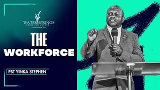 THE WORKFORCE BY PST YINKA STEPHEN Live Stream