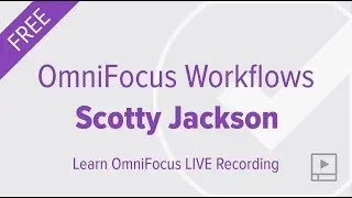 OmniFocus 3 Workflows with Scotty Jackson