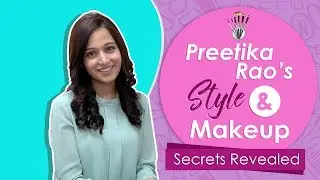 Preetika Rao Shares About Her Style And Makeup Secrets | Exclusive