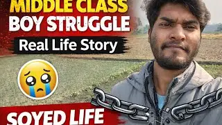 My Real Life Story | Middle Class Boy Struggle | Soyed Life
