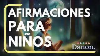 Afirmaciones para Ni&ntilde;os | Meditaciones para dormir | ASMR | Reprogramaci&oacute;n Mental