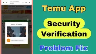 Temu Security Verification Problem Solve 