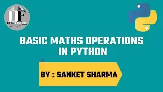 Class 101 - Basic Mathematical Operations in Python