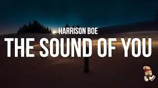 Harrison Boe - The Sound of You (Lyrics)