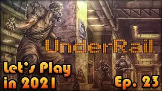 UNDERRAIL Let's Play in 2021: Episode 23 [Blind Playthrough][Drill Dilemma]🛠😓
