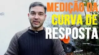 Medição da Curva de Resposta | RenanLopes