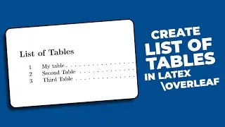 How to Create List of Tables in Latex Overleaf