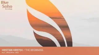 Hristian Hristov - The Beginning (Original Mix) [22.12.14]