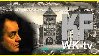 Klaus Falk feat. WK - Wittstock meine R&auml;uberbraut - Sing meinen Song - Wittstock Dosse