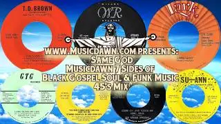 Musicdawn 7 Sides Of Same God - Black Gospel Soul & Funk 45's Mix 2018