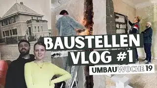 Altbausanierung | VLOG #1 | Baustellenwoche 19 - Chaos auf jeder Ebene!