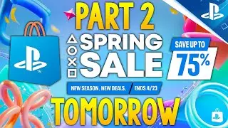 HUGE PSN Spring Sale 2025 PART 2 Update TOMORROW! Tons of NEW PlayStation Game Deals