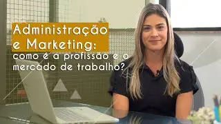 Guia de Profissões | Administração e Marketing: como é a profissão e o mercado de trabalho?
