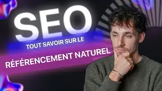 Comprendre le r&eacute;f&eacute;rencement naturel SEO