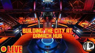 Building the city in the Damach Hub