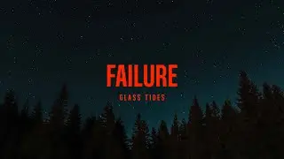 Failure - Glass Tides (Visualizer)