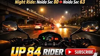 Night Bike Ride Noida 🌃 | Sector 80 to Sector 63 | UP 84 RIDER | Amazing Night Ride