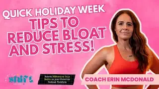 Quick Holiday Week Tips to Reduce Bloat and Stress!