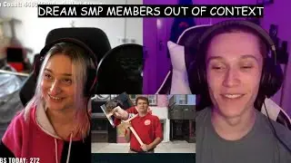 DREAM SMP MEMBERS OUT OF CONTEXT