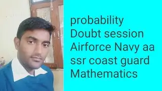 probability Doubt session Airforce Navy aa ssr coast guard Mathematics
