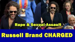 Russell Brand CHARGED: UK Police Accuse Him of Rape & Sexual Assault #RussellBrand