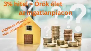 3% hitel = &Ouml;r&ouml;k &eacute;let az ingatlanpiacon - Kőh&aacute;zi Csaba Ingatlan befektet&eacute;s