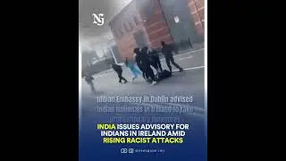 India Issues Advisory For Indians in Ireland Amid Rising Racist Attacks