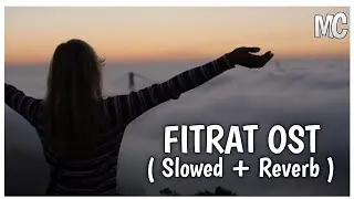 Fitrat ( Slowed + Reverb ) || Full ost || Aima Baig || Shabir Ali Bagga  #firat #aimabaig