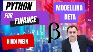 MODELLING  THE BETA OF A STOCK IN PYTHON- HINDI MEIN