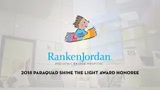 2018 Paraquad Shine the Light Awards: Ranken Jordan Pediatric Bridge Hospital