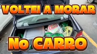 FUI MORAR NO CARRO NOVAMENTE