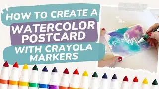 Hand Lettering Tutorial: How to Create a Watercolor Postcard with Crayola Markers