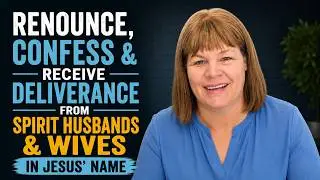 Renounce, Break Off & Receive Deliverance from Spirit Husbands & Wives in Jesus' Name #Deliverance