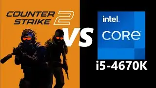 Counter Strike 2 VS i5 4670K Feat  GTX 1060 6GB