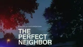The Perfect Neighbor 2025 : A Haunting True Crime Documentary
