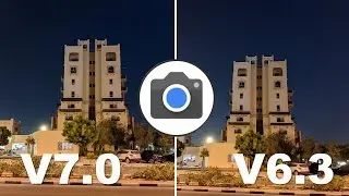 Leaked Google Camera V 7.0 vs. V 6.3 - Does It Make Any Difference?