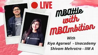 MBAttle with MBAmbition | IIM Ahmedabad | LIVE on Unacademy CATalyst | Riya Agarwal | CAT 2021