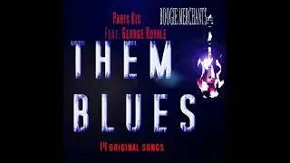 Paris Kis, George Royale ⭐ Them Blues, feat Greoge Royale⭐Home and Dry⭐Favorite💛   ((*2019*))