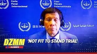 Not fit to stand trial: Bakit na-delay ang hearing ni Duterte sa ICC? | DZMM Teleradyo