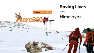 Saving Lives in the Himalayas: Aero360 Drone Technology