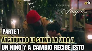 Vagabundo le salva la vida a un ni&ntilde;o y a cambio recibe esto CUANDO LOS &Aacute;NGELES CAEN 