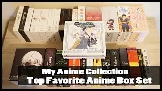 My Top Favorite Anime Boxsets | In My Anime Collection ( FUNimation, Aniplex + More) 2017