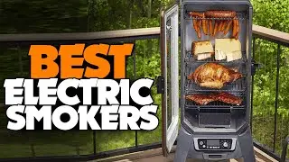 TOP 6: Best Electric Smoker [2022] | Propane vs Electric Smoker &ndash; Which is Better?