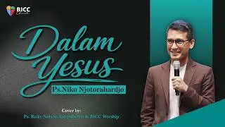 Dalam Yesus (Cover) | Ps. Ricky Nelson Tampubolon | BICC Worship | Lagu Rohani