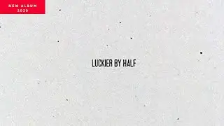 Dalton and the Sheriffs - Luckier by Half [Tracklist] 2020