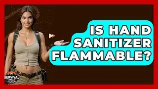 Is Hand Sanitizer Flammable? - Survival Skills for Everyone