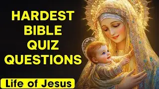 Life of Jesus - 25 Bible Questions To Test Your Knowledge