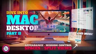 Dive Into The Mac OS Desktop - Part II - All Your Questions Answered About The Mac Desktop.