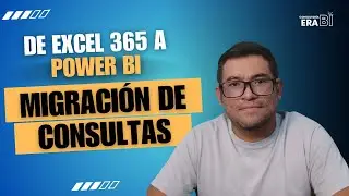 De excel 365 a Power BI, migración de consultas.