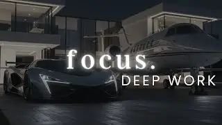 Deep Work Sessions! The Ultimate Playlist for Concentration